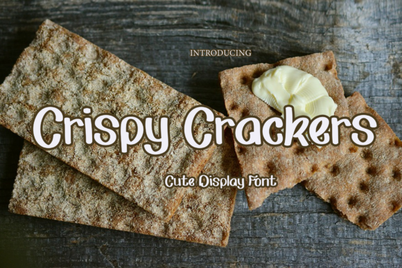 Crispy Crackers Font: A Display Typeface That Adds Flavor to Campaigns
